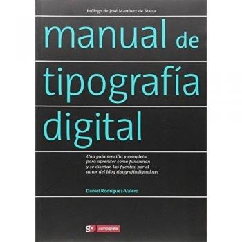 Manual de tipografía digital: Una guía sencilla y completa para aprender cómo funcionan y se diseñan las fuentes, por el autor del blog tipografíadigital.net