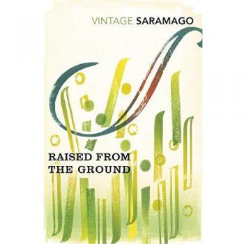 RAISED FROM THE GROUND - SARAMAGO, JOSE - PENGUIN LIBRO 2021