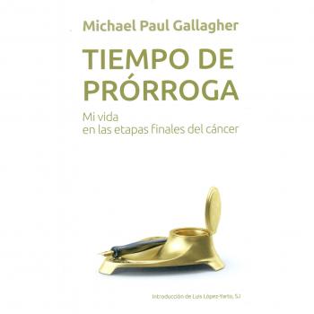 Tiempo de prorroga: Mi vida en las etapas finales del cancer: 3