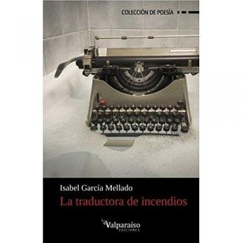 La Traductora De Incendios - García Mellado, Isabel