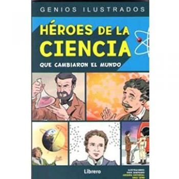 HEROES DE LA CIENCIA: QUE CAMBIARON EL MUNDO: 1