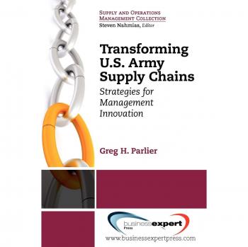 Transforming US Army Supply Chains: Management Innovation Strategies (Paperback Edition)