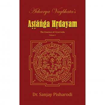 Astanga Hridayam Volumen 1 de Acharya Vagbhata - Texto Clásico de Medicina Ayurveda