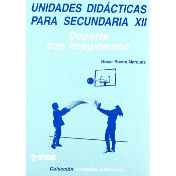 Deporte con imaginación. Unidades didácticas para Secundaria XII: 226