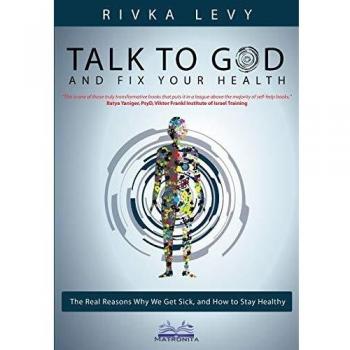 Divine Health: Understanding Illness and Embracing Wellness by Rivka Levy