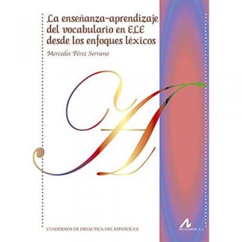 La enseñanza-aprendizaje del vocabulario en ELE desde los enfoques léxicos
