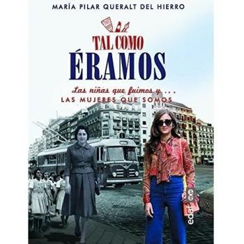 Tal como eramos: Las niñas que fuimos y... las mujeres que somos
