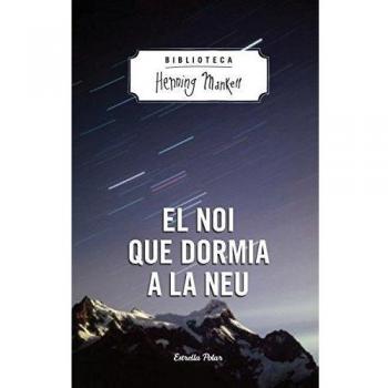 El Noi Que Dormia A La Neu - Henning Mankell