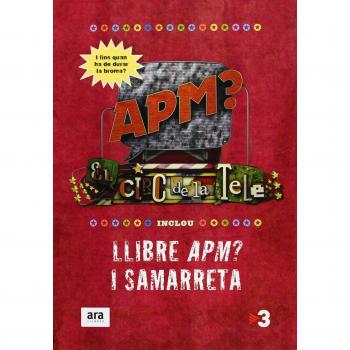 Apm? El Circ De La Tele + Samarreta: LLIBRE APM? I SAMARRETA