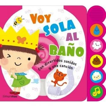 Voy sola al baño: Con divertidos sonidos y una canción - Vv.aa.