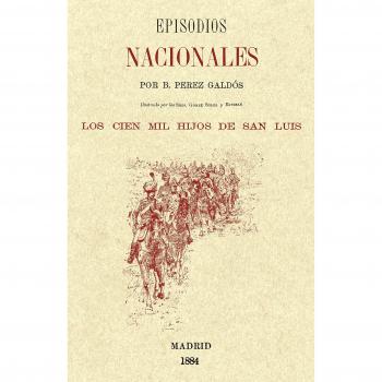 Los Cien Mil Hijos De San Luis. Episodios Nacionales: 25