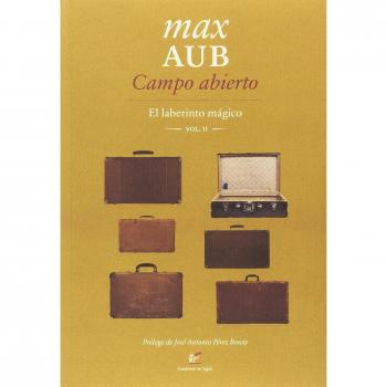 Campo abierto: El laberinto mágico II - Max Aub