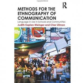 Methods for the Ethnography of Communication: Language in Use in Schools and Communities