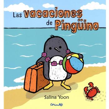 LAS VACACIONES DE PINGÜINO - Salina Yoon