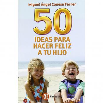 50 Ideas para Hacer feliz a Tu Hijo