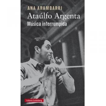 Ataúlfo Argenta. Música interrumpida