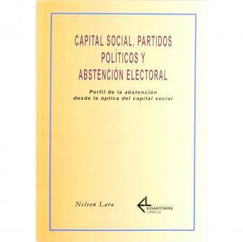 Capital social, partidos políticos y abstención electoral: Perfil de la abstención desde la óptica del capital social