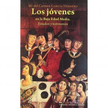 Los jóvenes en la Baja Edad Media. Estudios y testimonios