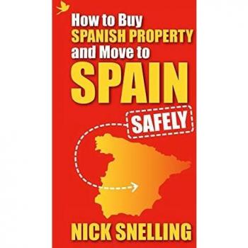 How To Buy Spanish Property and Move To Spain ... Safely