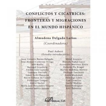 Conflictos y cicatrices:fronteras y migraciones en el mundo hispánico