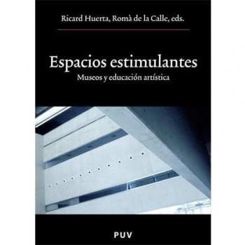 Espacios estimulantes: Museos y educación artística: 135