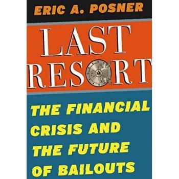 The Last Resort: The Financial Crisis and the Future of Bailouts
