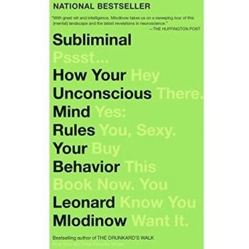 Subliminal: How Your Unconscious Mind Rules Your Behavior