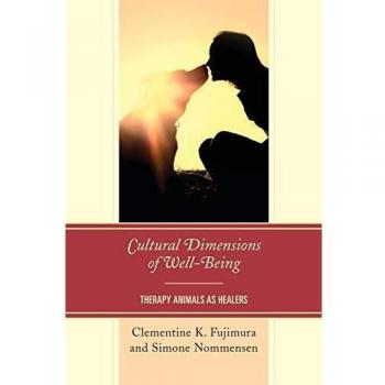 Dimensiones Culturales del Bienestar: Animales Terapéuticos como Sanadores (Antropología del Bienestar: Individual, Comunidad, Sociedad)