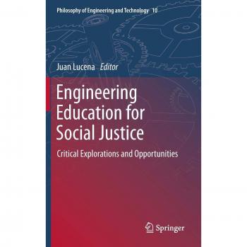 Engineering Education for Social Justice: Critical Explorations and Opportunities