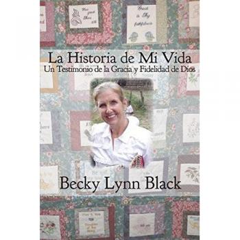 Autobiografía La Historia de Mi Vida - Edición Especial en Español, por Becky Lynn Black