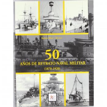 50 AÑOS DE RETRATO NAVAL MILITAR 1870-1920
