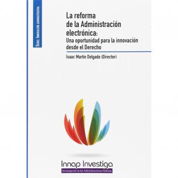 La reforma de la Administración electrónica: Una oportunidad para la innovación desde el Derecho