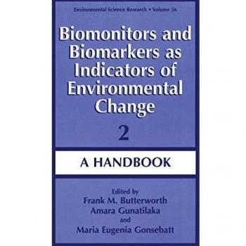 Environmental Science Handbook: Biomonitors and Biomarkers for Environmental Change Indicators, Volume 2