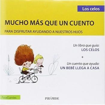 Guía: Los celos + Cuento: Un bebé llega a casa - Gavino Lázaro, Aurora / Ortigosa Quiles, Juan Manuel