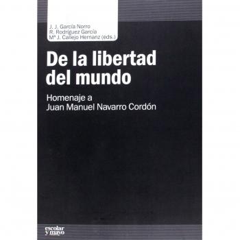 De la libertad del mundo: Homenaje a Juan Manuel Navarro Cordón