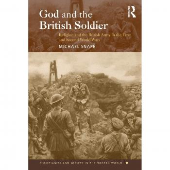 God and the British Soldier: Religion and the British Army in the First and Second World Wars