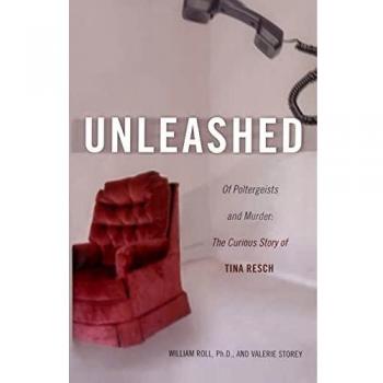 Unleashed: Of Poltergeists and Murder: The Curious Story of Tina Resch