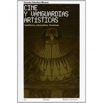Cine y vanguardias artísticas: Conflictos, encuentros, fronteras