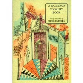 A Baghdad Cookery Book: Tthe Book of Dishes