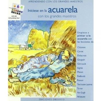 Iníciese en la acuarela: con los grandes maestros