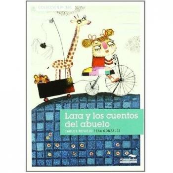 Lara Y Los Cuentos Del Abuelo: 10 - Reviejo, Carlos; González, Tesa