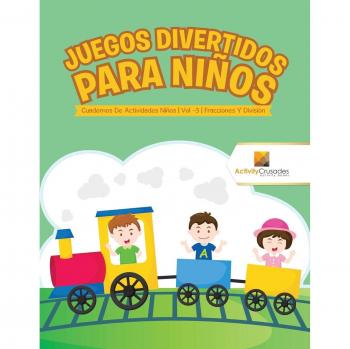 Cuadernos de Actividades Divertidas para Niños: Volumen 3 - Fracciones y División