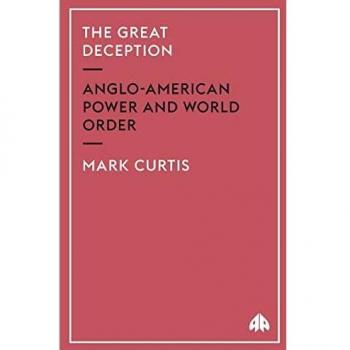 The Great Deception: Anglo-American Power and World Order - Book by Mark Curtis