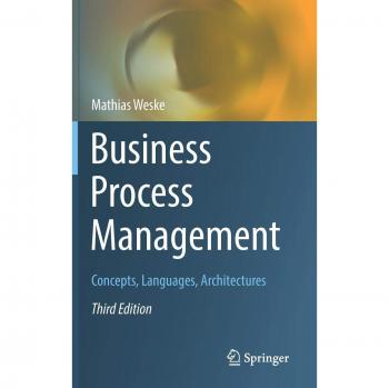 Business Process Management: Concepts, Languages, Architectures by Mathias Weske