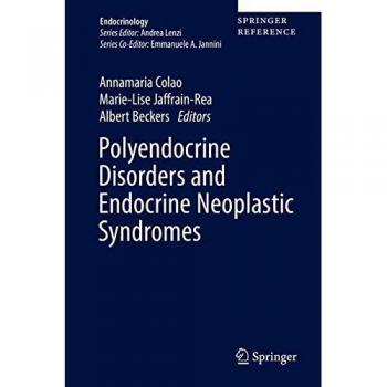 Polyendocrine Disorders and Endocrine Neoplastic Syndromes
