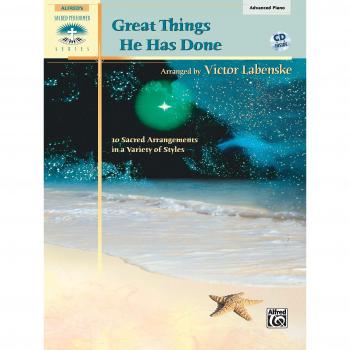 Great Things He Has Done : 10 Sacred Arrangements in a Variety of Styles