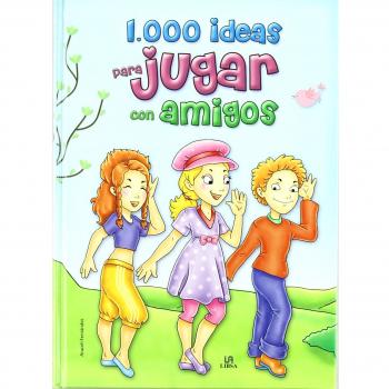 1.000 Ideas para Jugar con Amigos