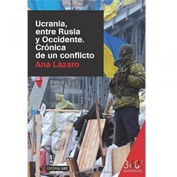 Ucrania, entre Rusia y Occidente. Crónica de un conflicto: 3