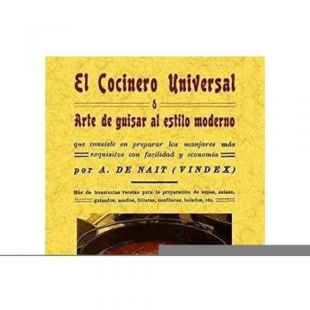 El cocinero universal o arte de guisar al estilo moderno
