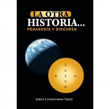 La Otra Historia: Pedagogía y Discurso (Tapa Dura)